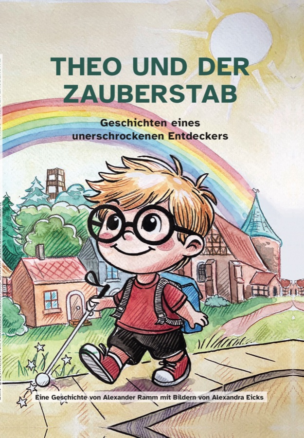 Buchcover von „Theo und der Zauberstab“. Theo, ein Junge mit runder schwarzer Brille, rotem Shirt und blauem Rucksack, läuft mit seinem Blindenstock durch ein Dorf. Über ihm ein Regenbogen und eine Sonne.